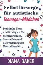 Selbstfürsorge für autistische Teenager-Mädchen