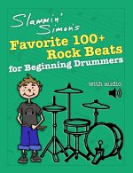Slammin' Simon's Favorite 100+ Rock Beats for Beginning Drummers
