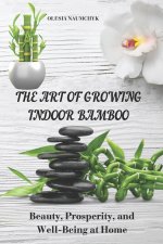 The Art of Growing Indoor Bamboo