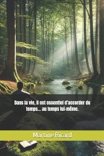 Dans la vie, il est essentiel d'accorder du temps... au temps lui-même.
