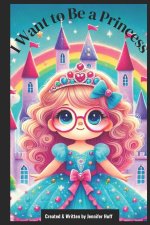 I Want to Be a Princess