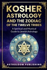 Kosher Astrology and the Zodiac of the Twelve Tribes