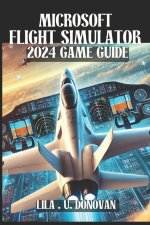 MICROSOFT FLIGHT SIMULATOR 2024 GAME GUIDE