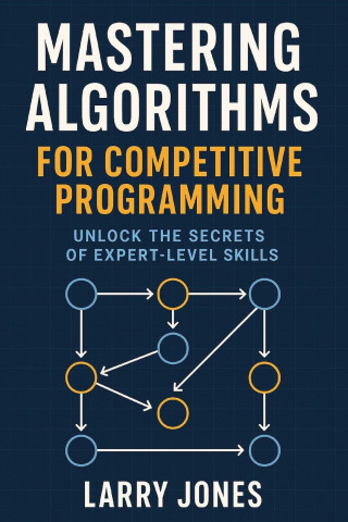 Mastering Algorithms for Competitive Programming