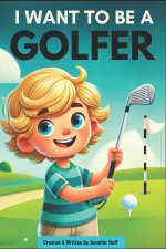 I Want to Be a Professional Golfer