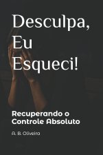 Desculpa, Eu Esqueci!