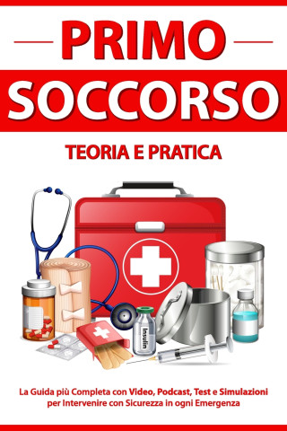 PRIMO SOCCORSO Teoria e Pratica