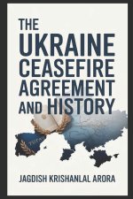 THE UKRAINE CEASEFIRE AGREEMENT AND HISTORY