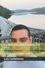 EL ARTE DE SABER QUIEN SOY YO Y QUIEN QUIERO SER?