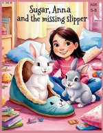 Sugar, Anna and the missing slipper