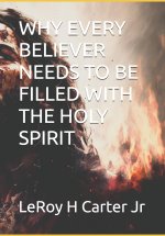 WHY EVERY BELIEVER NEEDS TO BE FILLED WITH THE HOLY SPIRIT