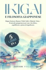 IKIGAI E FILOSOFIA GIAPPONESE (5 libri in 1)
