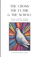 The Cross, The Flame, and The Scroll