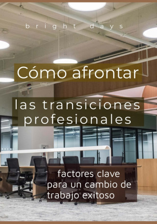 Cómo afrontar las transiciones profesionales
