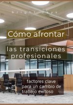 Cómo afrontar las transiciones profesionales