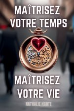 Maîtrisez Votre Temps, Maîtrisez Votre Vie