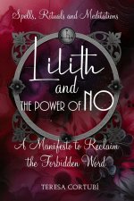 Lilith and the Power of No - A Manifesto to Reclaim the Forbidden Word