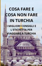 Cosa fare e cosa non fare in Turchia
