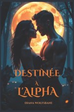 DESTINÉE À L'ALPHA