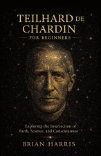 Teilhard de Chardin for Beginners