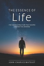 The Essence of Life