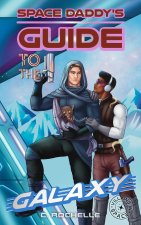 Space Daddy's Guide to the Galaxy