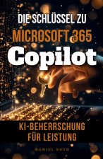 Die Schlüssel zu Microsoft 365 Copilot
