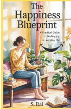 The Happiness Blueprint