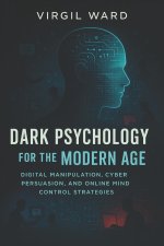 Dark Psychology for the Modern Age