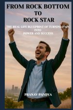 FROM ROCK BOTTOM TO ROCK STAR