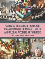 Handcrafted Crochet Garland Creations with Seasonal Fruits and Floral Accents in this Book