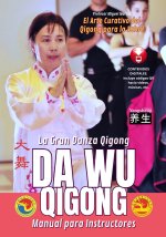 Da Wu Qigong | La Gran Danza Qigong - Manual para Instructores