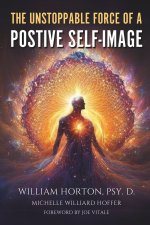 The Unstoppable Force Of A Positive Self Image