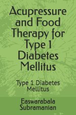 Acupressure and Food Therapy for Type 1 Diabetes Mellitus