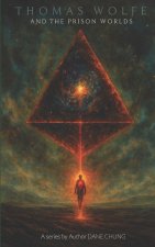 Thomas Wolfe and the Prison Worlds