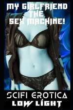 My Girlfriend The Sex Machine