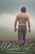 Mr. Darcy Unveiled