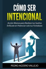 Cómo ser Intencional