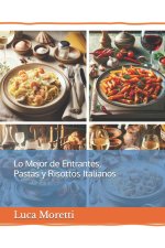 Lo Mejor de Entrantes, Pastas y Risottos Italianos