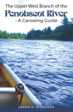 The Upper West Branch of the Penobscot River