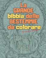 La grande BIBBIA delle BESTEMMIE da colorare