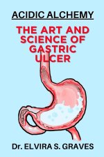 The Art And Science Of Gastric Ulcer