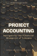 Project Accounting Navigating the Financial Blueprint of Success
