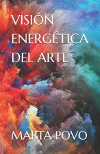 VISIÓN ENERGÉTICA DEL ARTE