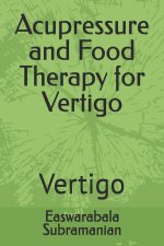 Acupressure and Food Therapy for Vertigo