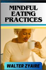 MINDFUL EATING PRACTICES