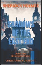 SHERLOCK HOLMES Shadows of the East End, Book One