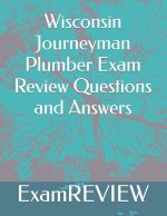 Wisconsin Journeyman Plumber Exam Review Questions and Answers
