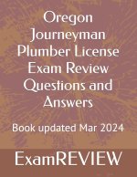 Oregon Journeyman Plumber License Exam Review Questions and Answers