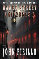 THE GIGANTIC SHERLOCK HOLMES BAKER STREET UNIVERSES 3